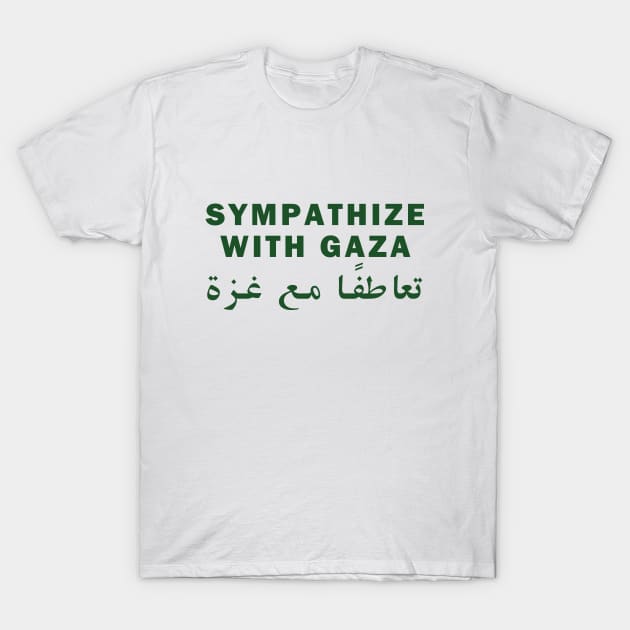 Sympathize with Gaza تعاطفا مع غزة T-Shirt by omardakhane